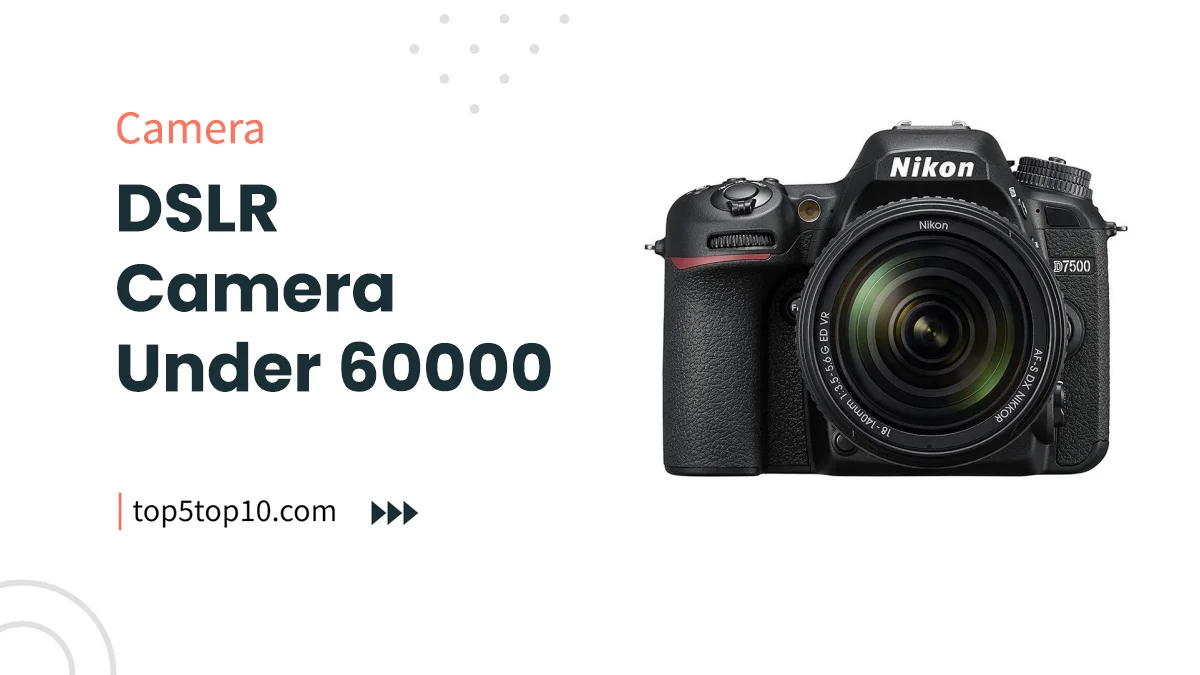 dslr camera under 60000