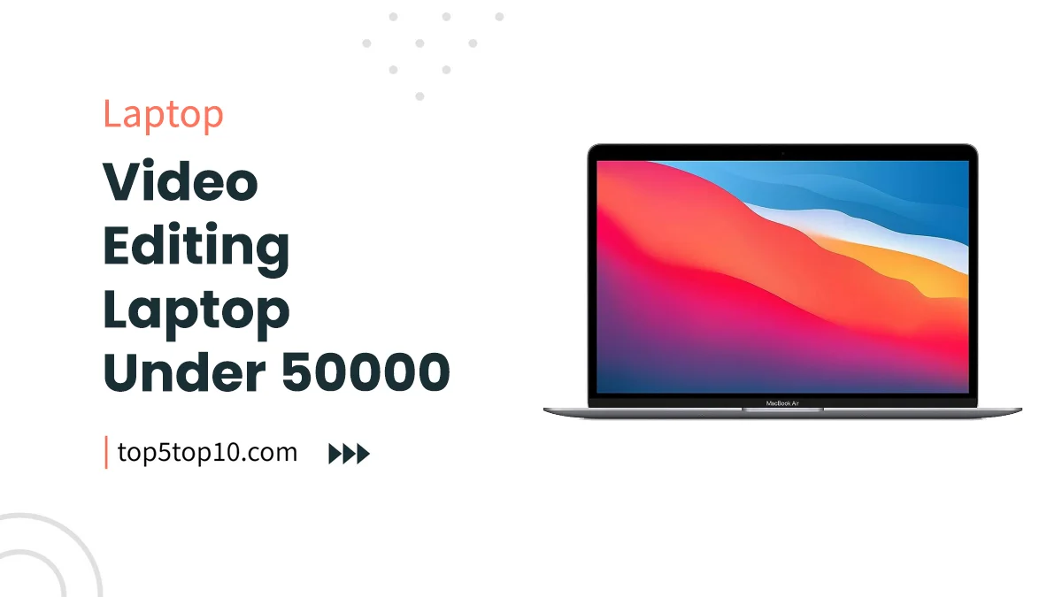 video editing laptop under 50000