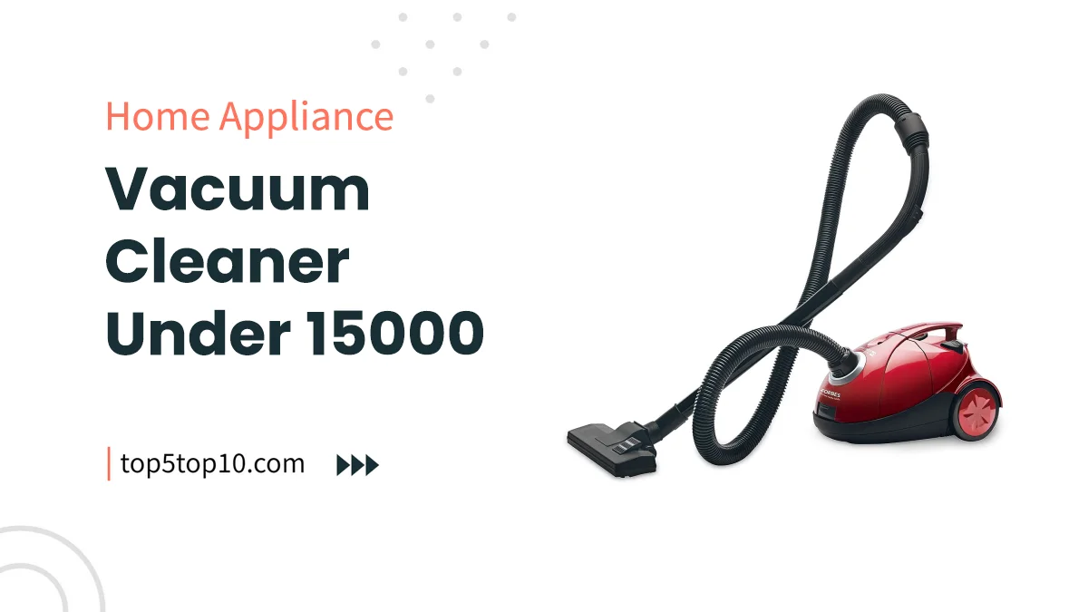 vacuum cleaner under 15000