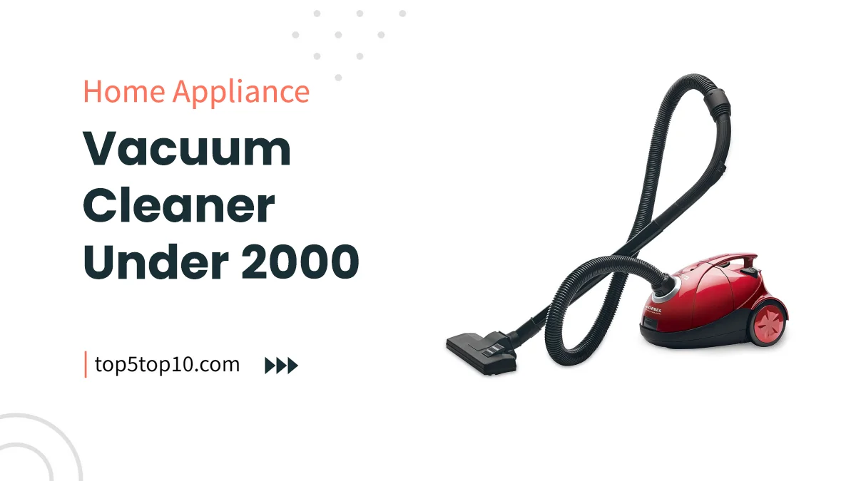 vacuum cleaner under 2000